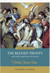 The Blessed Trinity -TEACHER'S MANUAL (Revised Edition): The Didache Semester Series
